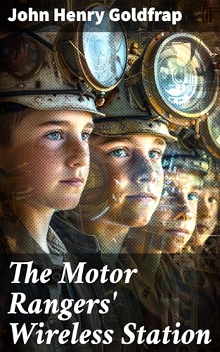 The Motor Rangers' Wireless Station The Motor Rangers' Wireless Station von Anson Street Press