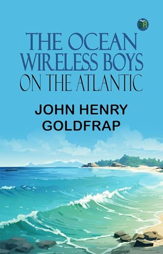 The Ocean Wireless Boys on the Atlantic The Ocean Wireless Boys on the Atlantic von Anson Street Press