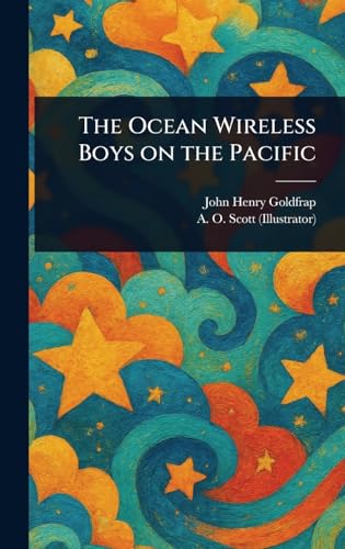 The Ocean Wireless Boys on the Pacific The Ocean Wireless Boys on the Pacific von Anson Street Press