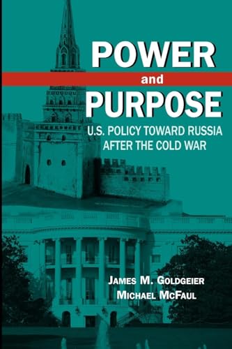 Power and Purpose: U.S. Policy toward Russia After the Cold War von Brookings Institution Press