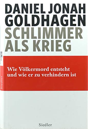 Schlimmer als Krieg: Wie Völkermord entsteht und wie er zu verhindern ist Schlimmer als Krieg: Wie Völkermord entsteht und wie er zu verhindern ist