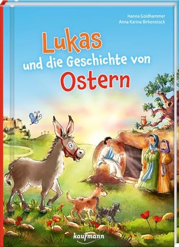 Lukas und die Geschichte von Ostern von Kaufmann Ernst Vlg GmbH