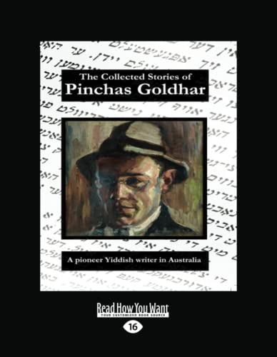 The Collected Stories of Pinchas Goldhar: A Pioneer Yiddish Writer in Australia