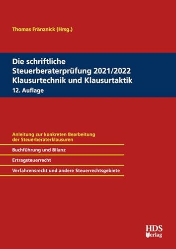 Die schriftliche Steuerberaterprüfung 2021/2022 Klausurtechnik und Klausurtaktik von HDS-Verlag
