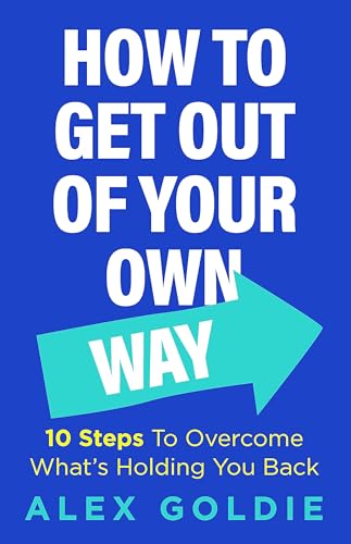Get Out of Your Own Way: 10 steps to unlock your true potential von Headline Welbeck Non-Fiction