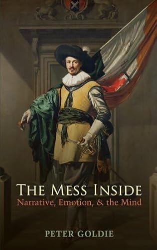 The Mess Inside: Narrative, Emotion, and the Mind The Mess Inside: Narrative, Emotion, and the Mind