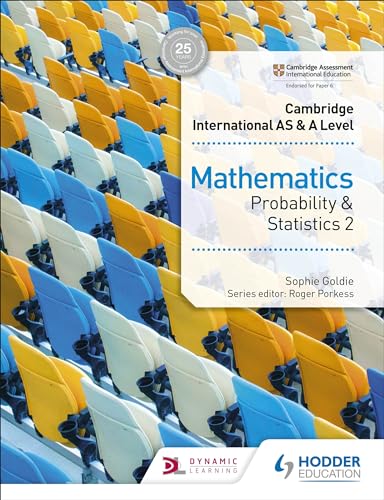 Cambridge International AS & A Level Mathematics Probability & Statistics 2: Hodder Education Group Cambridge International AS & A Level Mathematics Probability & Statistics 2: Hodder Education Group