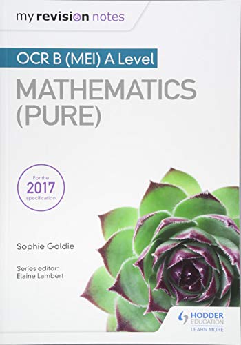 My Revision Notes: OCR B (MEI) A Level Mathematics (Pure)