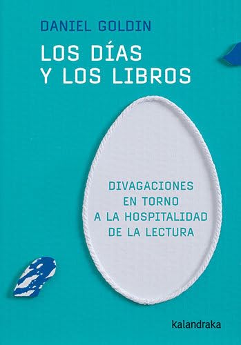 Los días y los libros.: Divagaciones en torno a la hospitalidad de la lectura (Teoría) von Kalandraka