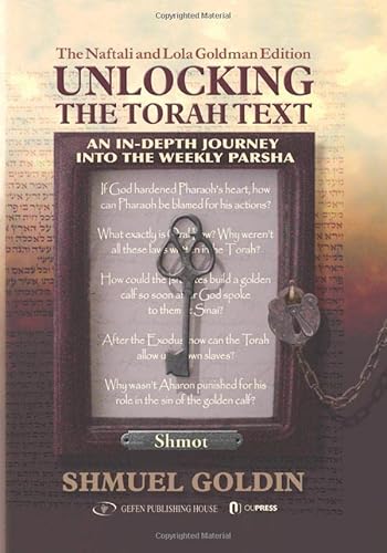 Unlocking the Torah Text: An In-depth Journey into the Weekly Parsha- Shmot von Independently published