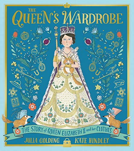 The Queen's Wardrobe: The Story of Queen Elizabeth II and Her Clothes The Queen's Wardrobe: The Story of Queen Elizabeth II and Her Clothes