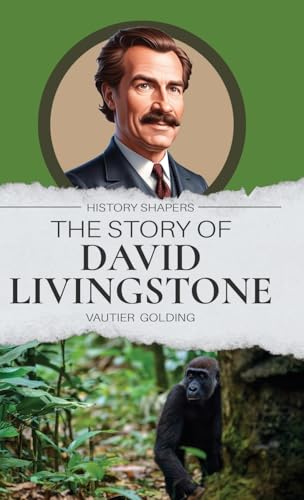The Story of David Livingstone von Living Book Press