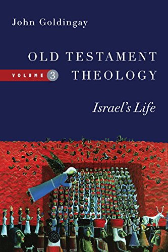 Old Testament Theology: Israel's Life (Old Testament Theology, 3, Band 3)