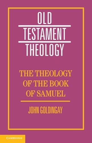 The Theology of the Book of Samuel (Old Testament Theology) von Cambridge University Press