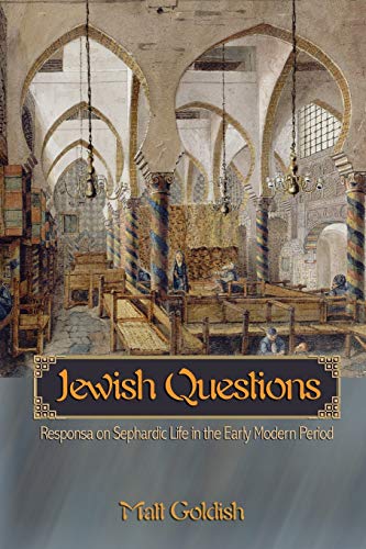Jewish Questions: Responsa on Sephardic Life in the Early Modern Period Jewish Questions: Responsa on Sephardic Life in the Early Modern Period von Princeton University Press