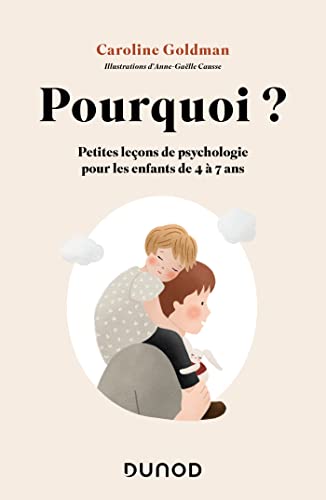 Pourquoi ? Pour les enfants de 4 à 7 ans: Petites leçons de psychologie von DUNOD