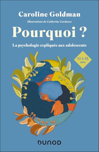 Pourquoi ? Pour les ados de 12 à 15 ans: Petites leçons de psychologie von DUNOD