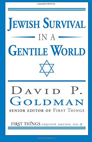 Jewish Survival in a Gentile World: First Things Reprint Series