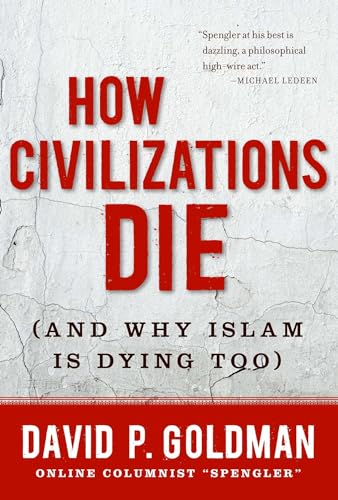 How Civilizations Die: (And Why Islam Is Dying Too) von Regnery Publishing