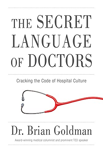 Secret Language of Doctors: Cracking the Code of Hospital Culture