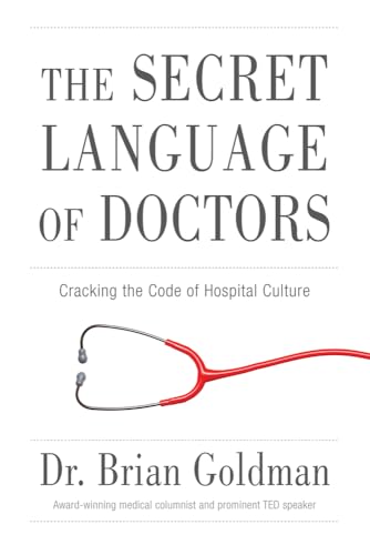 Secret Language of Doctors: Cracking the Code of Hospital Culture von Triumph Books (IL)