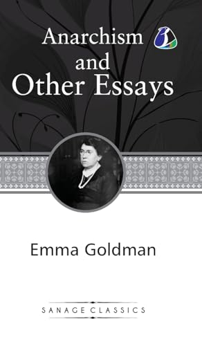 Anarchism and Other Essays (Hardcover Library Edition) von SANAGE PUBLISHING HOUSE LLP