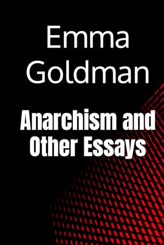 Anarchism and Other Essays