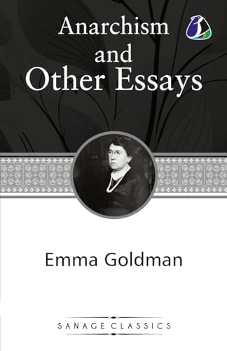 Anarchism and Other Essays Anarchism and Other Essays von SANAGE PUBLISHING HOUSE LLP