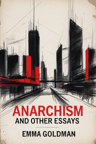 Anarchism and Other Essays von Independently published