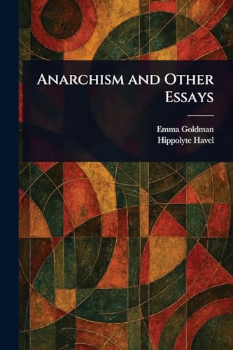 Anarchism and Other Essays von Anson Street Press