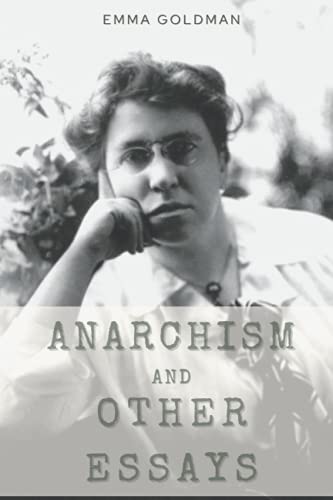 Anarchism and Other Essays: Original Classics and Annotated von Independently published