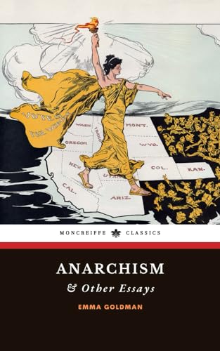 Anarchism and Other Essays: The 1910 Anarchism Classic von Independently published