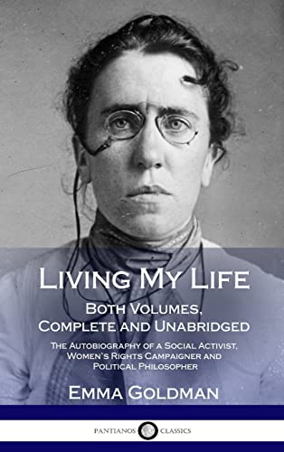 Living My Life: Both Volumes, Complete and Unabridged; The Autobiography of a Social Activist, Women's Rights Campaigner and Political Philosopher (Hardcover) von Lulu