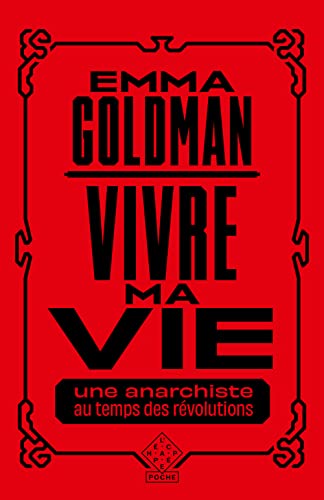 Vivre ma vie: Une anarchiste au temps des révolutions