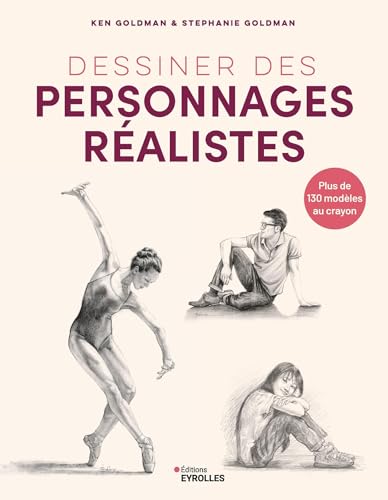 Dessiner des personnages réalistes: Plus de 130 modèles au crayon von EYROLLES