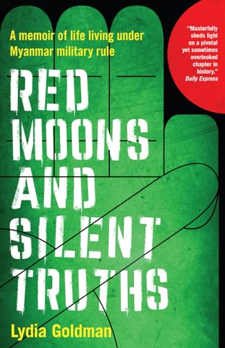 Red Moons and Silent Truths: A memoir of life living under Myanmar military rule von Sleepy Lion Publishing