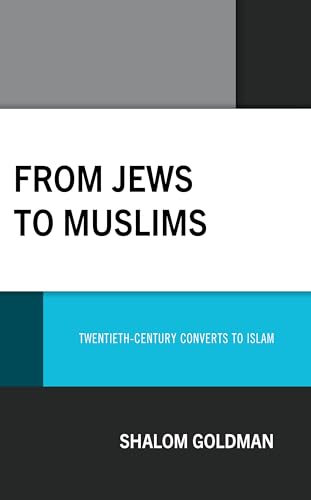 From Jews to Muslims: Twentieth-Century Converts to Islam von Lexington Books