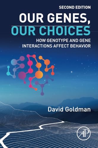 Our Genes, Our Choices: How Genotype and Gene Interactions Affect Behavior
