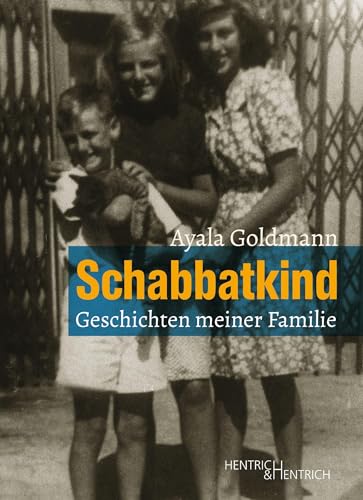 Schabbatkind: Geschichten meiner Familie