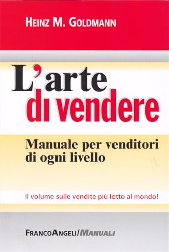 L'arte di vendere. Manuale per venditori di ogni livello (Manuali)