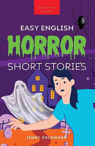 Easy English Horror Short Stories: 9 Spooky Tales for Adventurous English Learners (English Language Readers, Band 5) von Bellanova Books