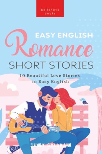 Easy English Romance Short Stories: 10 Beautiful Love Stories in Easy English (English Language Readers) von tolino media