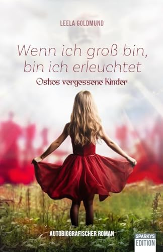 Wenn ich groß bin, bin ich erleuchtet: Oshos vergessene Kinder