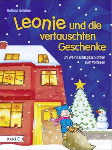 Leonie und die vertauschten Geschenke: 24 Weihnachtsgeschichten zum Vorlesen