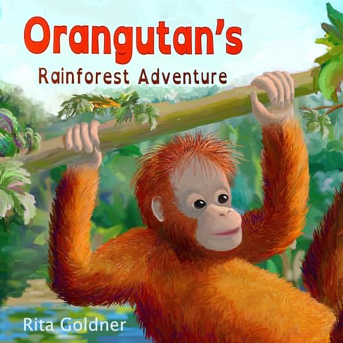 Orangutan's Rainforest Adventure (Rainforest Animals) von Independently published