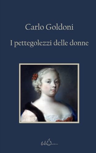 I pettegolezzi delle donne: Edizione Integrale con note von Independently published