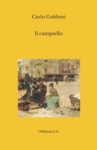 Il campiello: (I capolavori del teatro italiano)