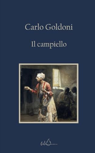 Il campiello: Edizione Integrale von Independently published