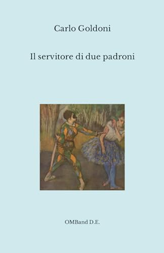 Il servitore di due padroni: (I capolavori del teatro italiano)