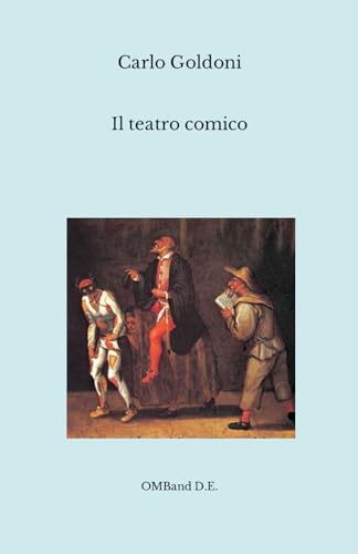 Il teatro comico: (I capolavori del teatro italiano)